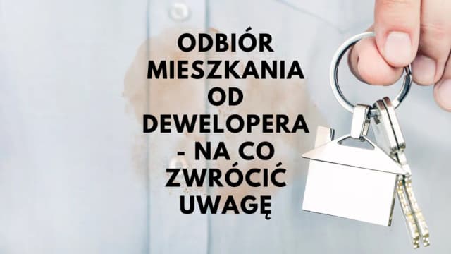 Na co zwrócić uwagę przy odbiorze mieszkania od dewelopera, aby uniknąć problemów? Na co zwrócić uwagę przy odbiorze mieszkania od dewelopera, aby uniknąć problemów?